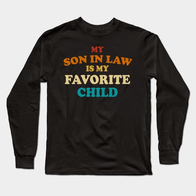 My Son In Law Is My Favorite Child Long Sleeve T-Shirt by CultTees